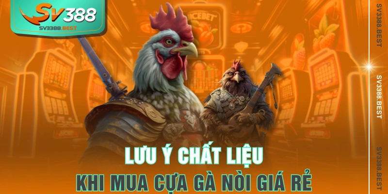 Lưu ý chất liệu khi mua cựa gà nòi giá rẻ