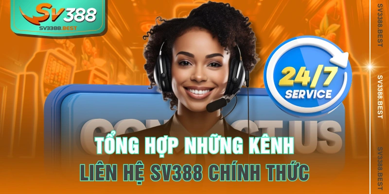 Các kênh liên hệ SV388 được ưa chuộng nhất hiện nay