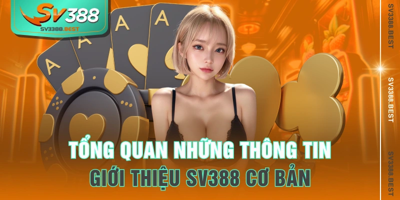 Tổng quan những thông tin giới thiệu SV388 cơ bản